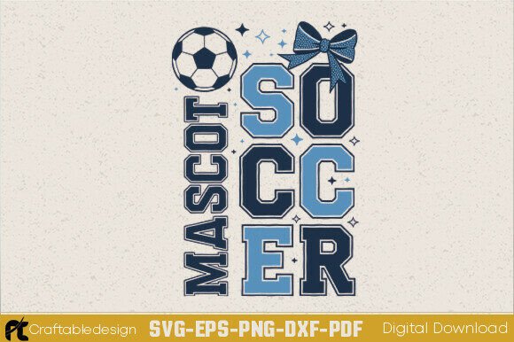 Mascot Soccer SVG Soccer Team SVG: A Designer’s Review
