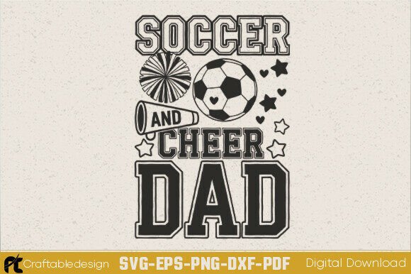 Soccer and Cheer Dad SVG for Graphics & Crafts Projects